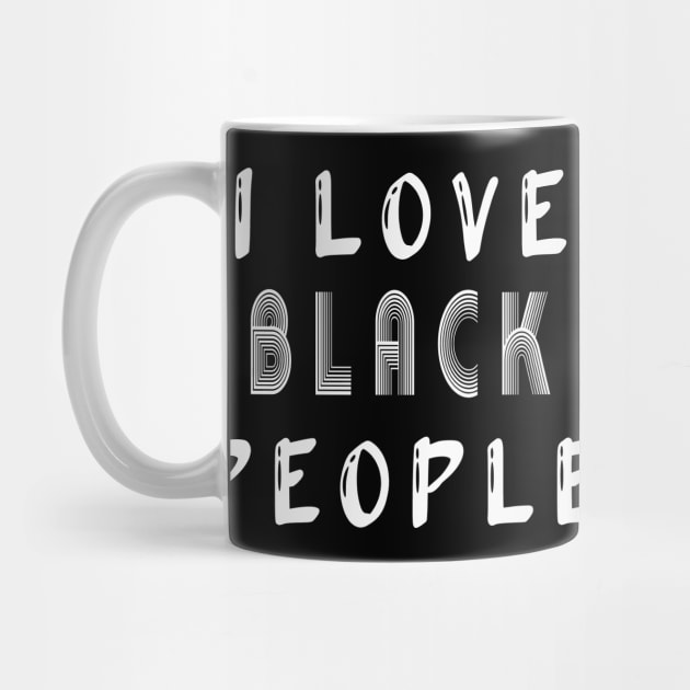 i love black people by MBRK-Store